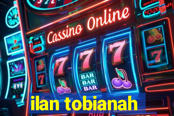 ilan tobianah